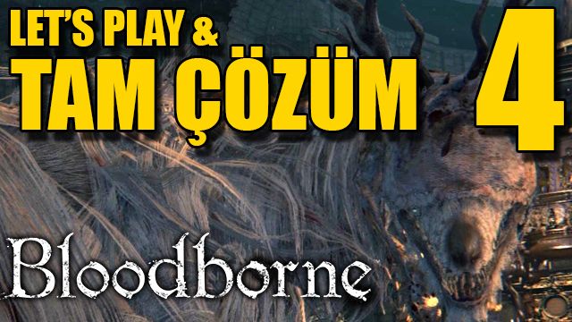Bloodborne - Tam Çözüm Bölüm 4 (Rahip Vekili Amelia) 