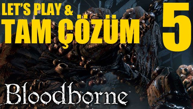 Bloodborne - Tam Çözüm Bölüm 5 (Hemwick Cadısı)