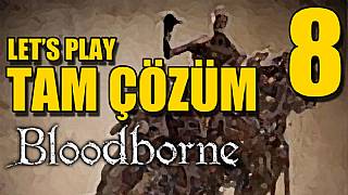Bloodborne - Tam Çözüm Bölüm 8 (Yeniden Doğan)