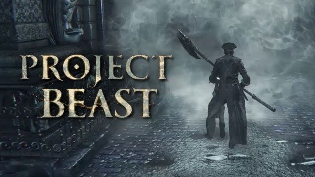 Bloodborne aslında 'Project Beast' olarak tanıtılacakmış