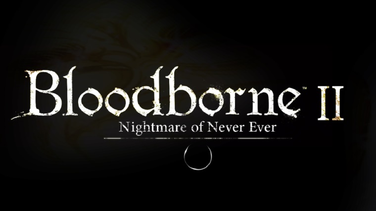 PGW'te Bloodborne II duyurulabilir!!!