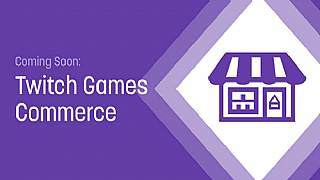 Twitch yayıncıları da destekleyecek oyun satışına başlıyor