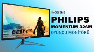 Philips Momentum 326M İncelemesi