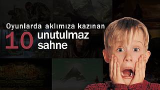 Oyunlarda aklımıza kazınan 10 unutulmaz sahne