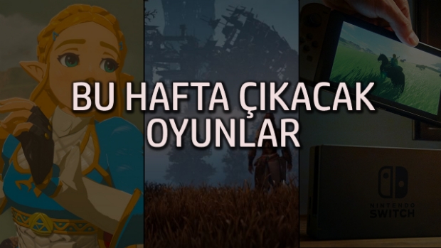 Bu hafta çıkacak oyunlar (27 Şubat - 5 Mart 17)