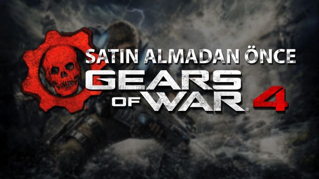 Satın Almadan Önce: Gears of War 4