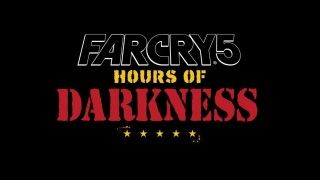 Far Cry 5: Hours Of Darkness DLC çıkış fragmanı yayınlandı