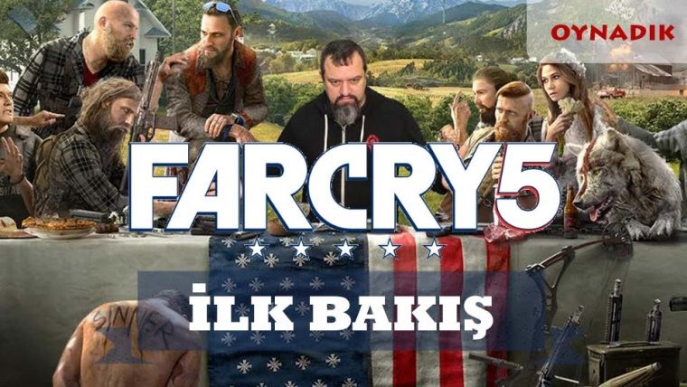 Far Cry 5 Oynadık. İşte Türkçe Oynanış / Gameplay Videomuz