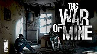 This War of Mine bu ay Android platformuna geliyor!
