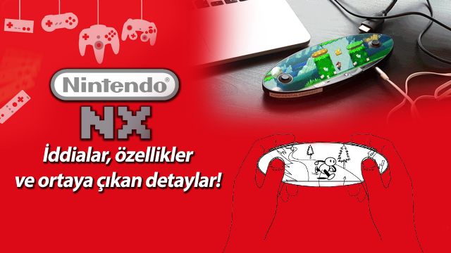 Nintendo NX gamepad'inin özellikleri ve iddialar!! 