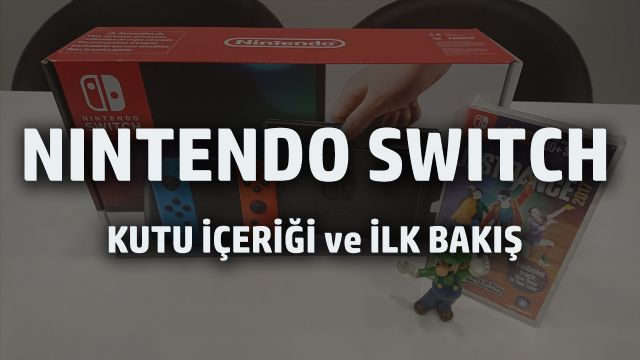 Nintendo Switch - Kutu Açılışı ve İlk İzlenim