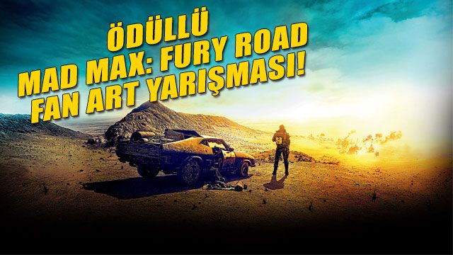 Mad Max: Fury Road'u Merlin'in Kazanı ile herkesten önce izleyin!