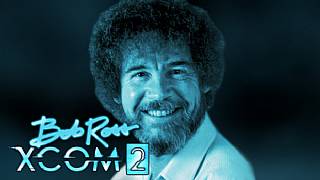 Bob Ross, XCOM 2'ye geldi!