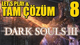 Dark Souls III Tam Çözüm Bölüm 8