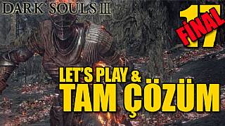 Dark Souls 3 - Tam Çözüm Bölüm 17 FİNAL