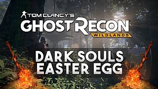 Ghost Recon Wildlands'de Dark Souls Easter Egg'i bulundu