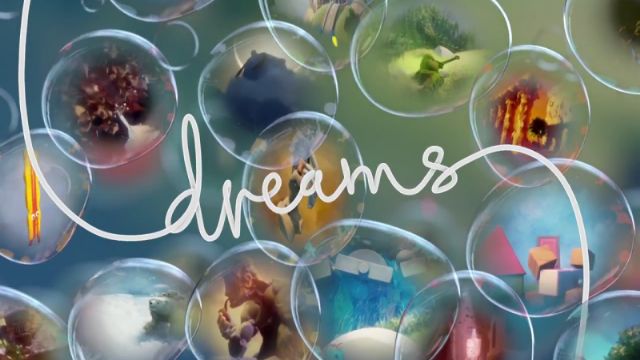Dreams'in E3 videosu geldi