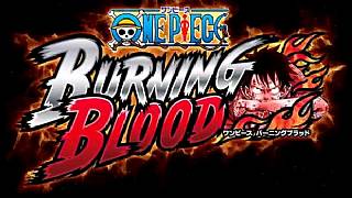 One Piece: Burning Blood'un çıkış detayları açıklandı