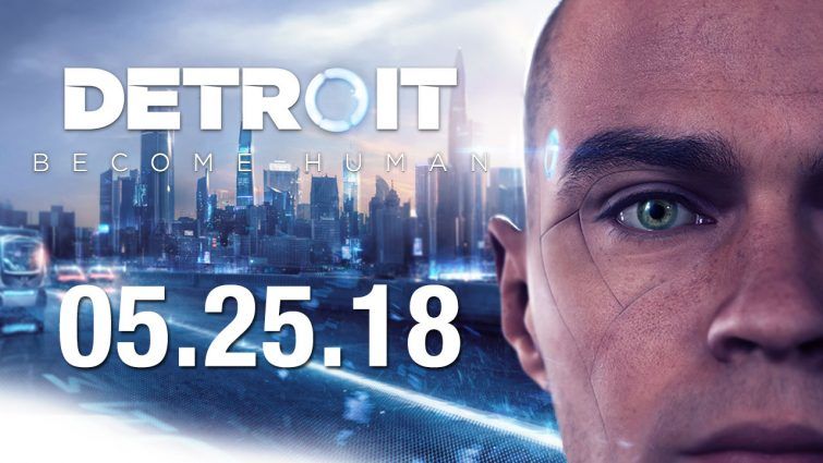 PS4'e özel Detroit: Become Human'ın çıkış tarihi açıklandı
