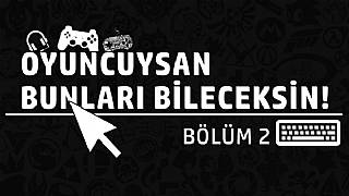 Oyuncuların bilmesi gereken terimler - Bölüm 2