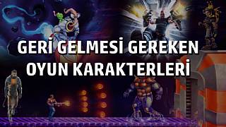 Geri gelmesi gereken oyun karakterleri.