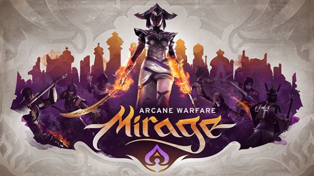 Mirage: Arcane Warfighter'ın uzun videosu yayınlandı
