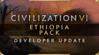 Civilization VI: Ethiopia içeriği 23 Temmuz'da çıkacak