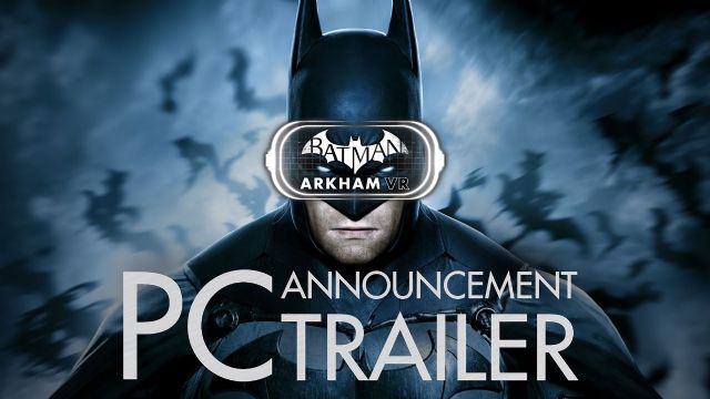 Batman Arkham VR, PC'ye geliyor