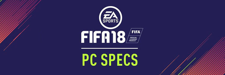 FIFA 18'in sistem gereksinimleri açıklandı
