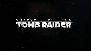 Shadow of the Tomb Raider bir kez daha ortaya çıktı
