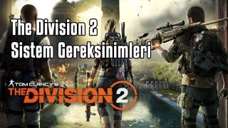 The Division 2 sistem gereksinimleri neler? İşte The Division 2 sistem gereksinimleri