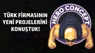 Türk oyun firması Hero Consept ile yeni projelerini konuştuk