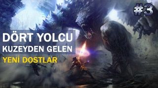 Dört Yolcu: Kuzeyden Gelen - Bölüm 3: Yeni Dostlar