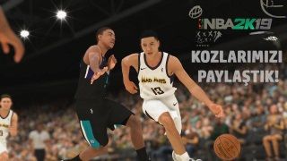 NBA 2K19'da Kozlarımızı Paylaştık