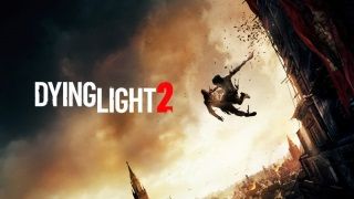 Dying Light 2, Square Enix'in E3 2019 konferansında gösterilecek