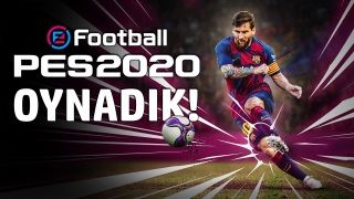 E3 fuarında PES 2020 oynadık!