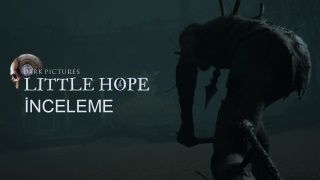 The Dark Pictures Anthology: Little Hope İnceleme