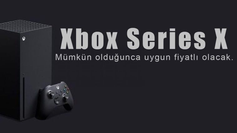 'Xbox Series X mümkün olduğunca uygun fiyatlı olacak'