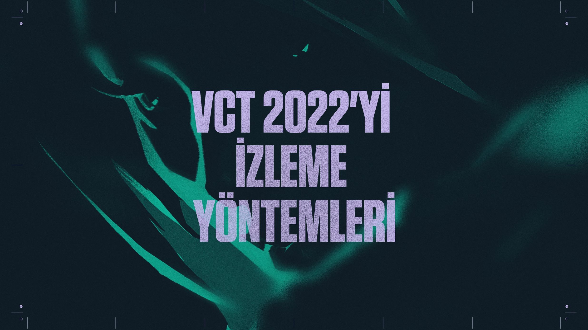 Riot Games, Valorant esporu hakkında 2022 planlarını açıkladı