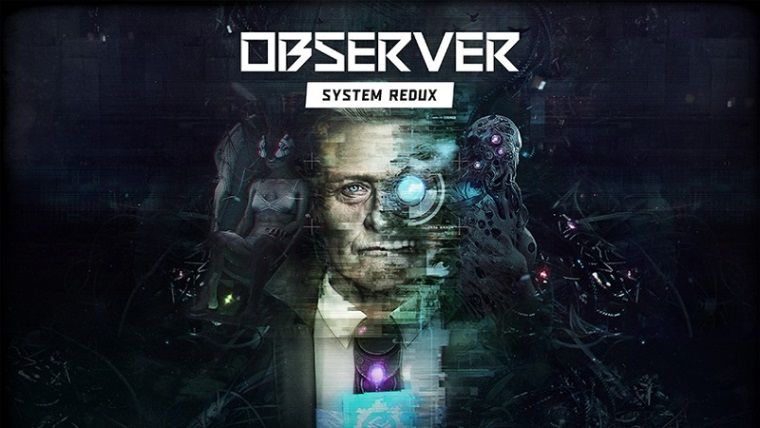 PS5 ve Xbox Series X'e duyurulan Observer System Redux için video geldi