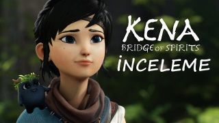 Kena: Bridge of Spirits inceleme