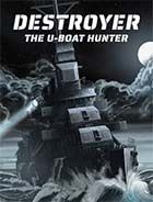 Destroyer: The U-Boat Hunter