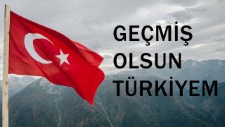 Geçmiş Olsun Türkiyem