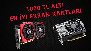 1000 TL altı en iyi ekran kartları