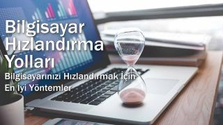Bilgisayar Hızlandırma Yolları