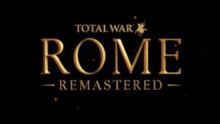 Total War Rome Remastered duyuruldu