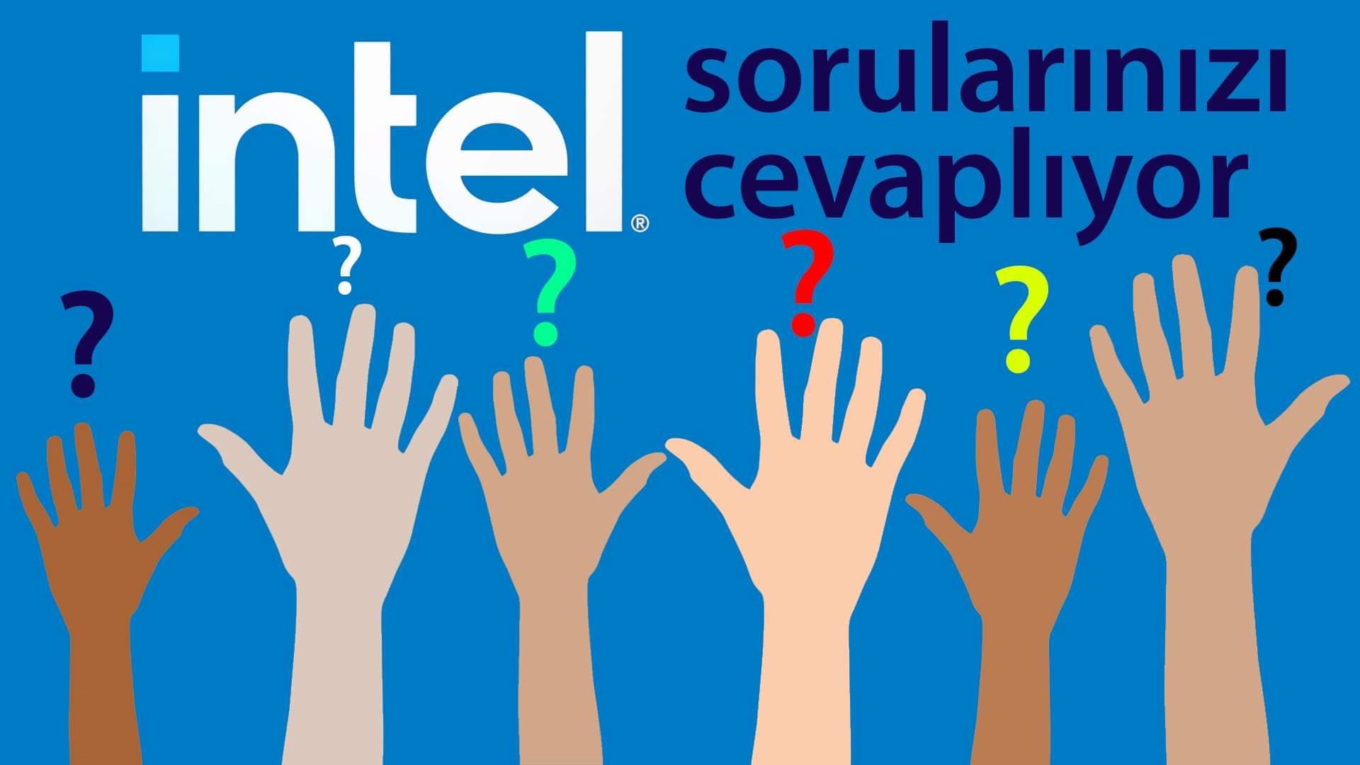 Intel'e ne sormak istersiniz?