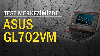 Asus GL702VM - Video İnceleme