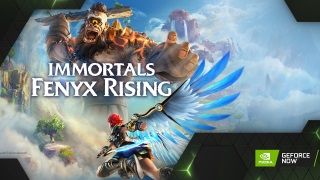 Immortals Fenyx Rising ve daha fazlası GeForce Now sistemine eklendi