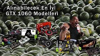 Alınabilecek en iyi GTX 1060 Modelleri